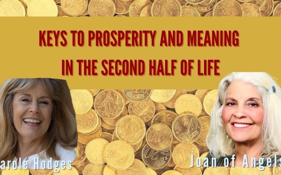 Keys to Prosperity and Meaning in Second Half of Your Life